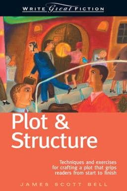Plot and Structure (Write Great Fiction) 9781582972947