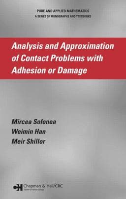 Analysis and Approximation of Contact Problems with Adhesion or Damage 9781584885856