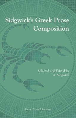 Sidgwick's Greek Prose Composition 9781585100200