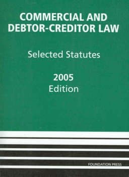Commercial and Debtor Selected Statutes 2005 9781587788406