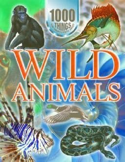 1000 Things You Should Know about Wild Animals 9781590844731