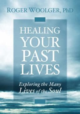 Healing Your Past Lives 9781591799191
