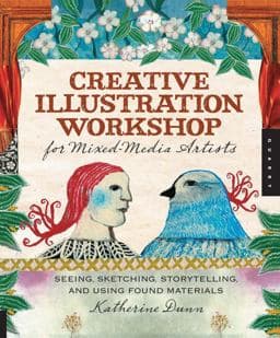 Creative Illustration Workshop for Mixed-Media Artists 9781592536368