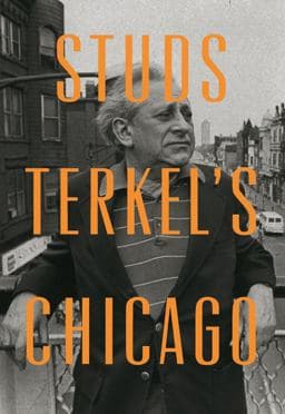 Studs Terkel's Chicago 9781595587183