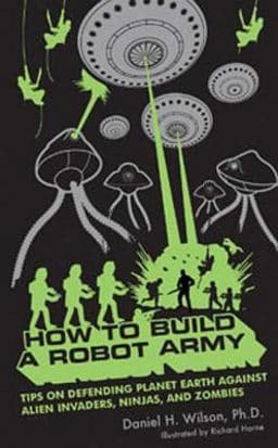 How to Build a Robot Army 9781596912816