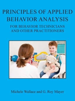 Principles of Applied Behavior Analysis for Behavior Technicians and Other Practitioners 9781597380676