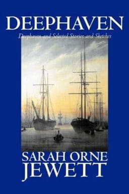 Deephaven and Selected Stories and Sketches 9781598184495