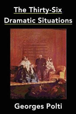 The Thirty-Six Dramatic Situations 9781599868066