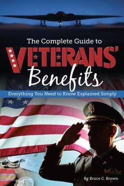 The Complete Guide to Veterans' Benefits 9781601387028