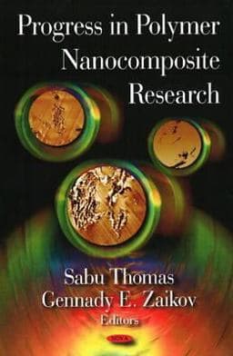 Progress in Polymer Nanocomposite Research 9781604564846