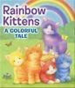 Rainbow Kittens A Colorful Tale 9781605534343