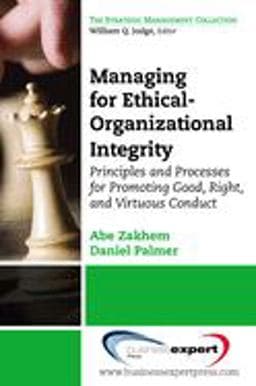 Managing for Ethical-Organizational Integrity 9781606491577