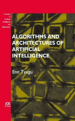 Algorithms and Architectures of Artificial Intelligence 9781607502623