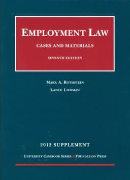 Employment Law Cases and Materials, 7th and Concise 7th, 2012 Supplement 9781609302139
