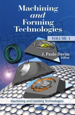 Machining and Forming Technologies. Volume 1 9781611220001