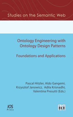 Ontology Engineering with Ontology Design Patterns: Foundations and Applications 9781614996750