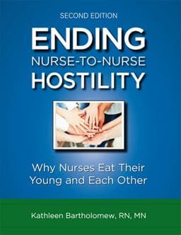 Ending Nurse-To-Nurse Hostility, Second Edition 9781615692811