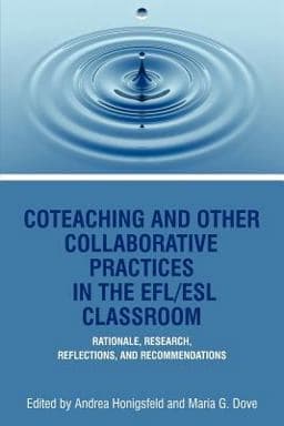 Coteaching and Other Collaborative Practices in the EFL/ESL Classroom 9781617356865