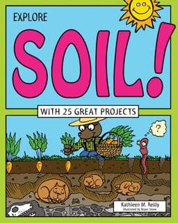 Explore Soil! 9781619302952