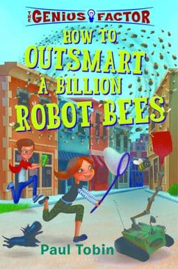 How to Outsmart a Billion Robot Bees 9781619638976