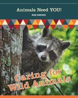 Caring for Wild Animals 9781625244543