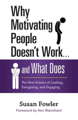 Why Motivating People Doesn't Work ... and What Does 9781626561823