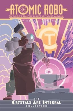 Atomic Robo: the Crystals Are Integral Collection 9781631405280