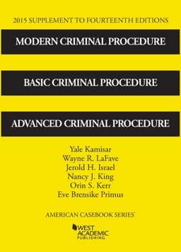 Modern Criminal Procedure, Basic Criminal Procedure and Advanced Criminal Procedure, 2015 Supp 9781634596718