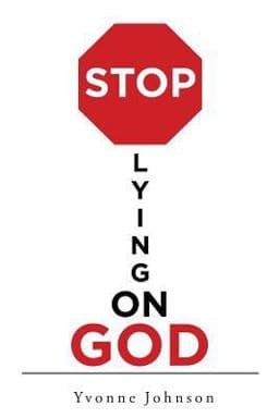 Stop Lying on God 9781641401456