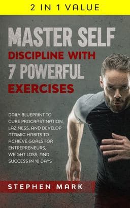 Master Self-Discipline with 7 Powerful Exercises 9781647450403