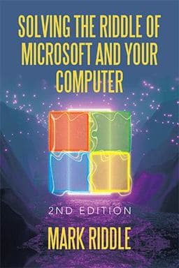 Solving the Riddle of Microsoft and Your Computer 9781665543194