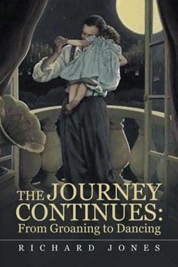 The Journey Continues: from Groaning to Dancing 9781665546287