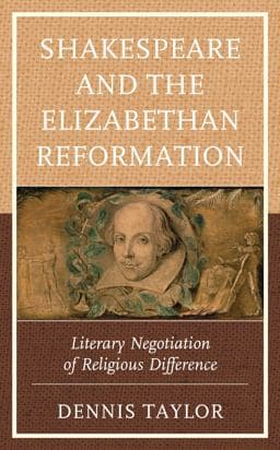 Shakespeare and the Elizabethan Reformation 9781666902082