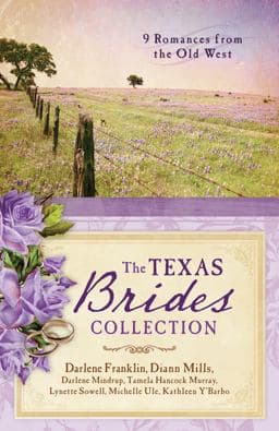The Texas Brides Collection 9781683227328