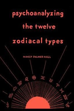Psychoanalyzing the Twelve Zodiacal Types 9781684226696