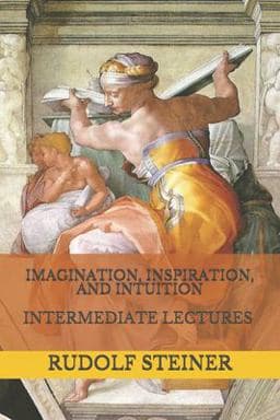 Imagination, Inspiration, and Intuition 9781709203336