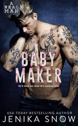 Baby Maker (a Real Man, 17) 9781720423126