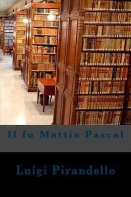 Il Fu Mattia Pascal 9781720427674