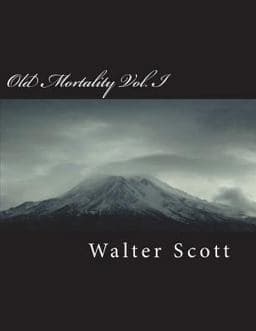 Old Mortality Vol. I 9781721976768