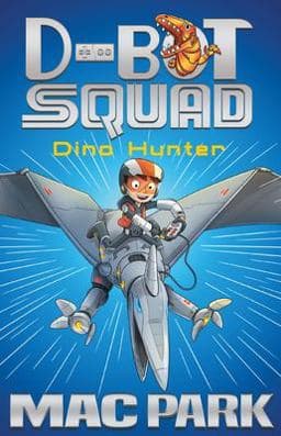 Dino Hunter: d-Bot Squad 1 9781760295974