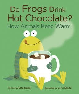 Do Frogs Drink Hot Chocolate? 9781771474832