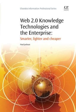 Web 2. 0 Knowledge Technologies and the Enterprise 9781780631875
