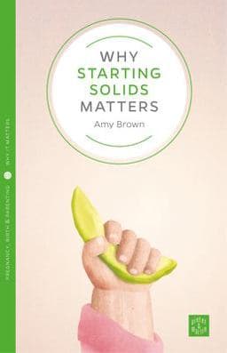 Why Starting Solids Matters 9781780665009
