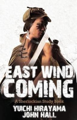 East Wind Coming - a Sherlockian Study Book 9781780923802