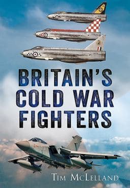 Britain's Cold War Fighters 9781781556306