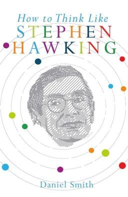 How to Think Like Stephen Hawking 9781782435600