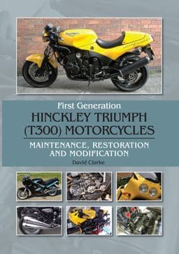 First Generation Hinckley Troumph (T300) Motorcycles 9781785009433