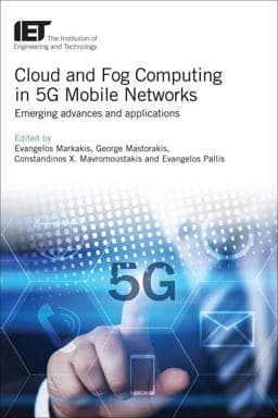Cloud and Fog Computing in 5G Mobile Networks 9781785610837