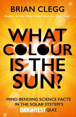 What Colour Is the Sun? 9781785781223