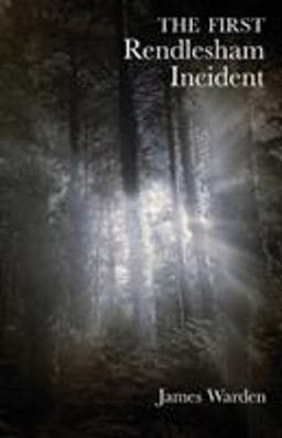 The First Rendlesham Incident 9781786230836